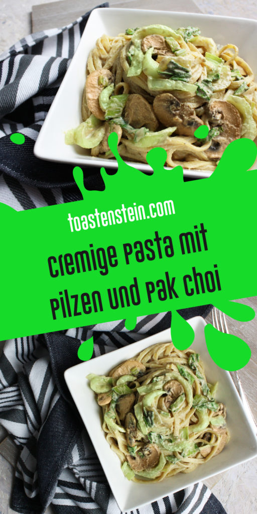 Cremige Pasta mit Pilzen und Pak Choi | Toastenstein
