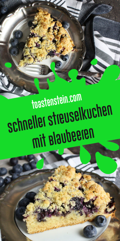 Schneller Streuselkuchen mit Blaubeeren | Toastenstein