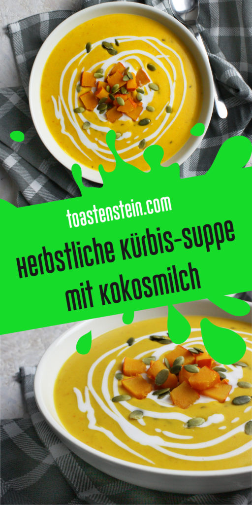 Herbstliche Kürbis-Suppe mit Kokosmilch | Toastenstein
