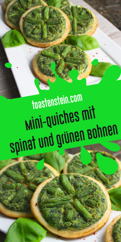 Mini-Quiches mit Spinat und grünen Bohnen | Toastenstein