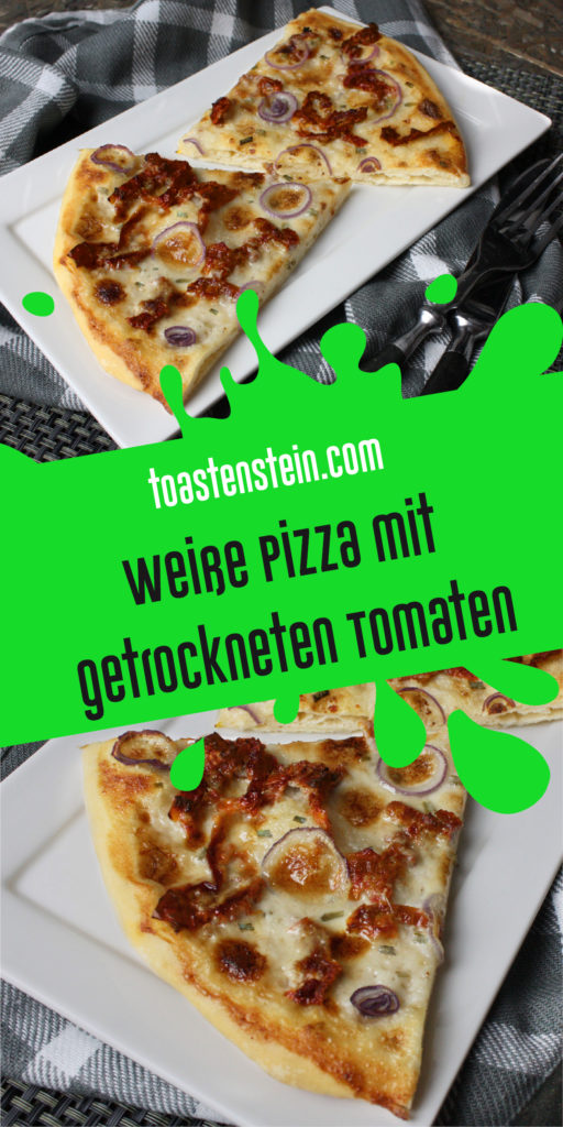 Weiße Pizza mit getrockneten Tomaten | Toastenstein