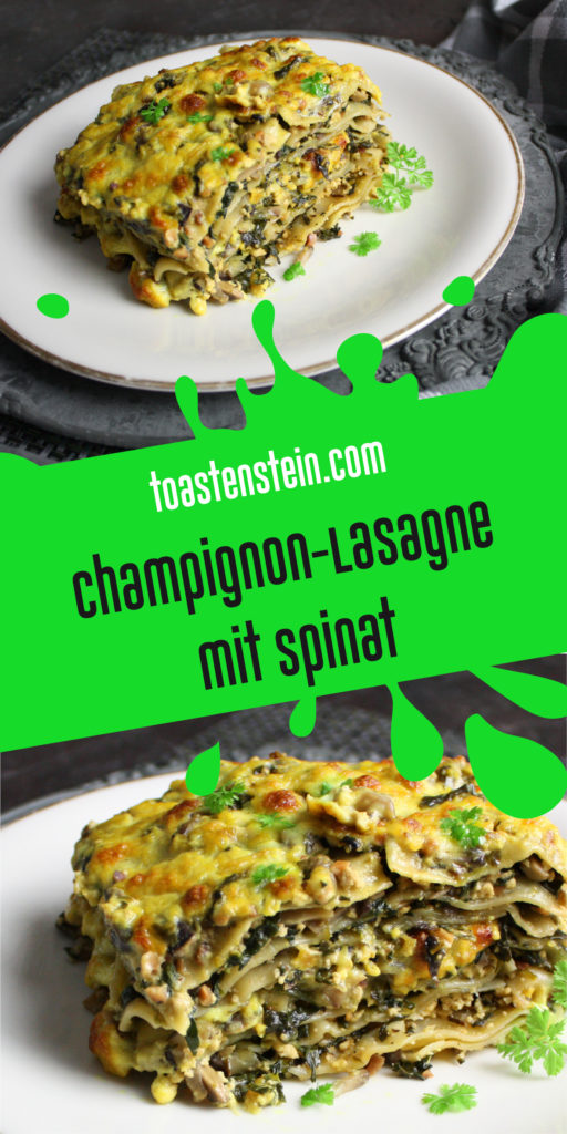 Leckere Champignon-Lasagne mit Spinat | Toastenstein