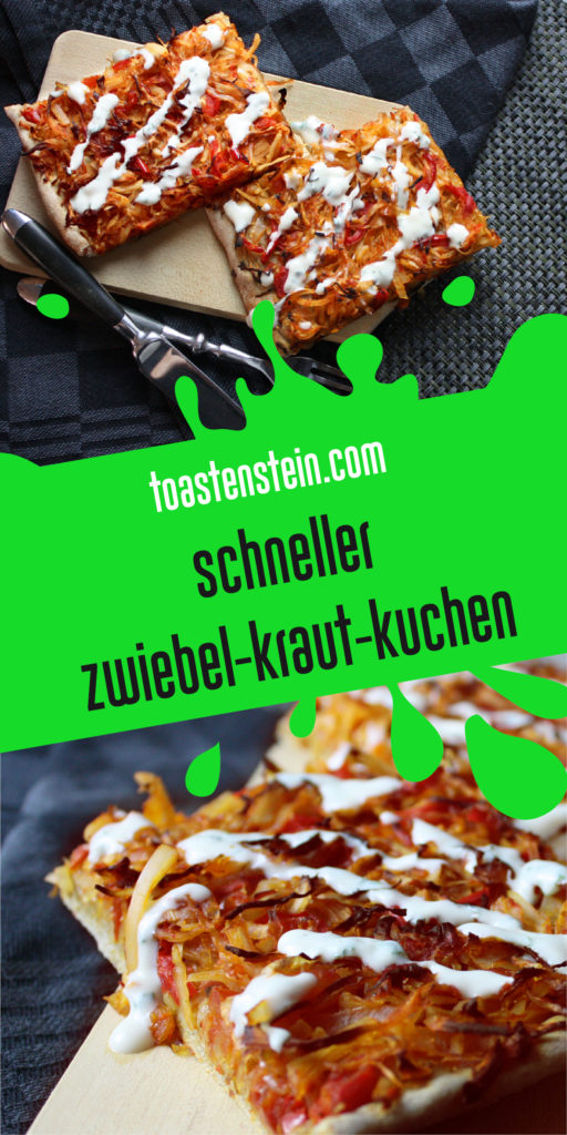 Simpel und gut – Zwiebel-Kraut-Kuchen | Toastenstein