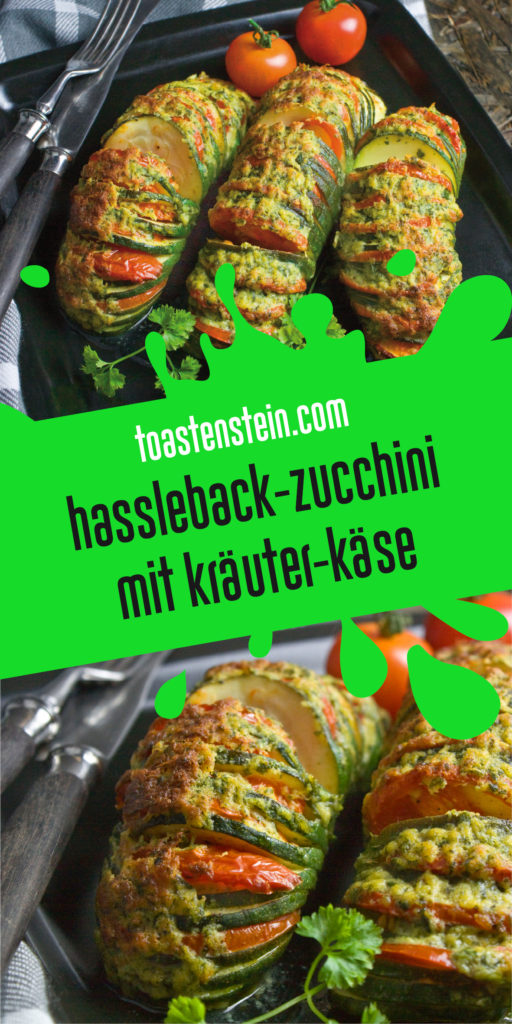 Hasselback-Zucchini mit käsiger Kräuter-Kruste - Toastenstein.com