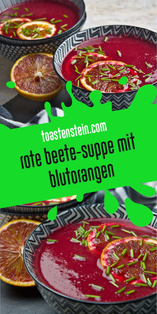 Rote Bete-Suppe mit Blutorangen | Toastenstein