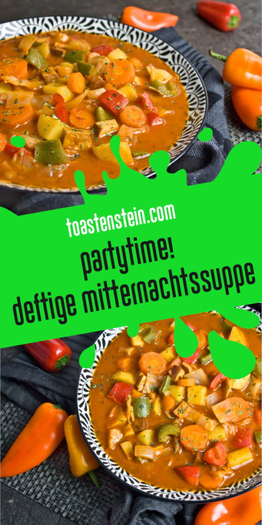 Party Food – Deftige Mitternachtssuppe Toastenstein