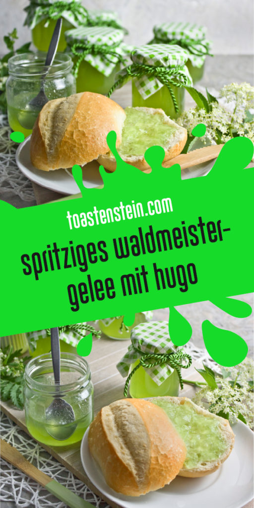 Spritziges Waldmeister-Gelee mit Hugo Toastenstein