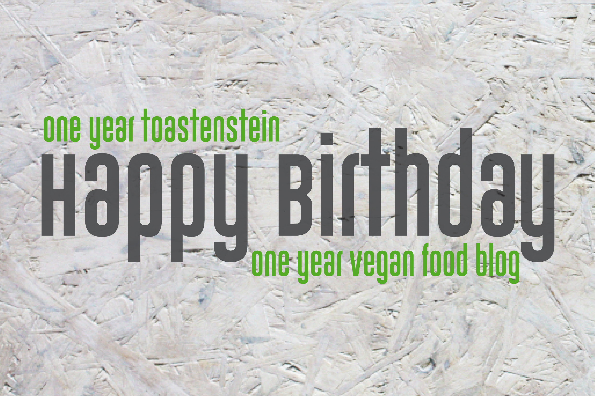 Geburtstag, Toastenstein, Vegan Food Blog
