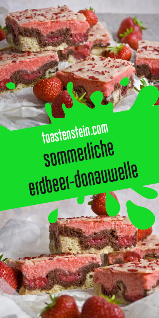 Aus Alt mach Neu! – Sommerliche Erdbeer-Donauwelle - Toastenstein.com