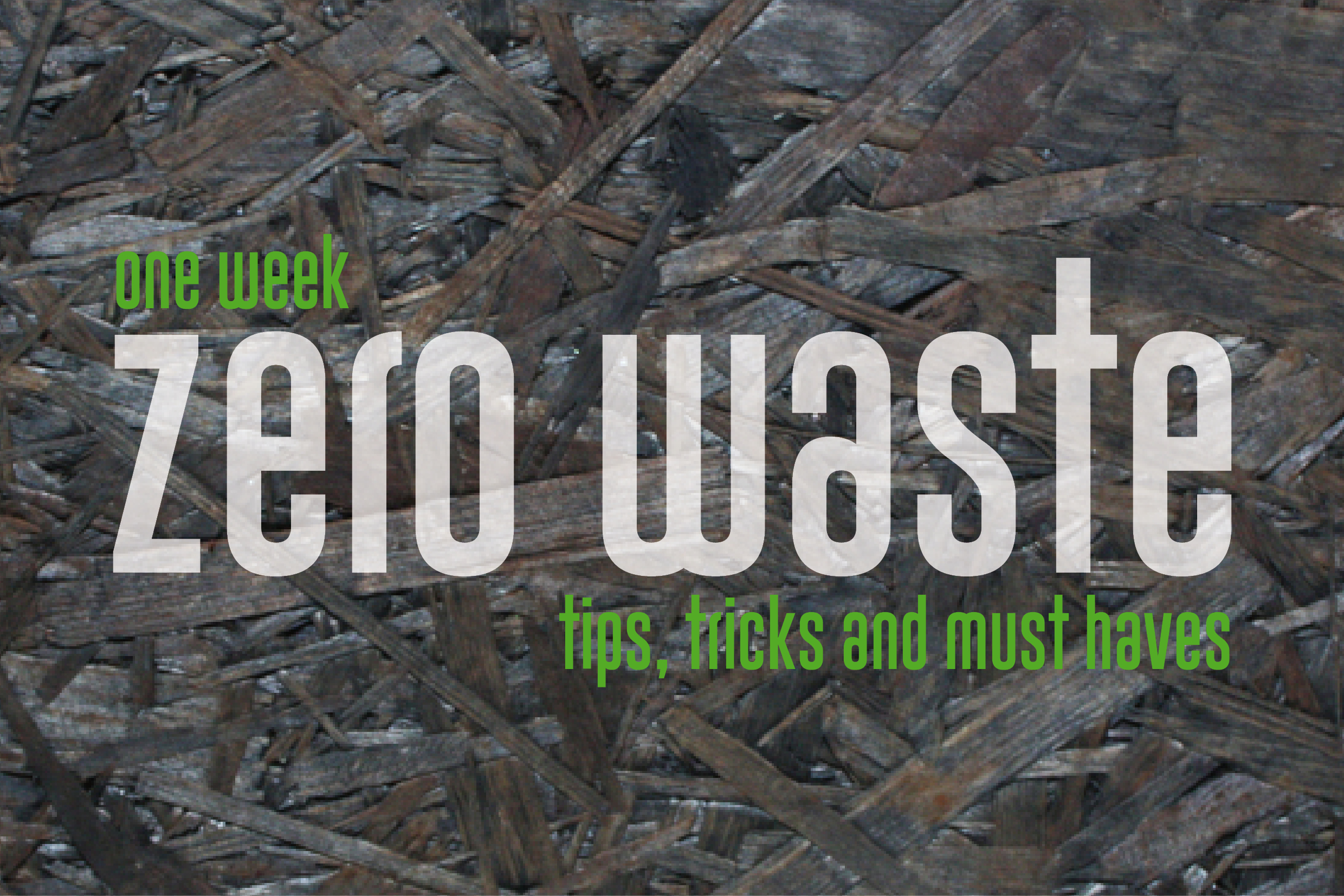 zero waste - tips, tricks and must haves | Toastenstein
