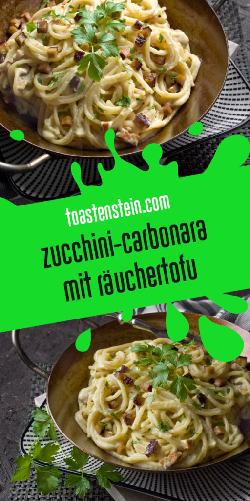 Vegane Zucchini-Carbonara mit Räuchertofu | Toastenstein