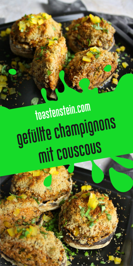 Gefüllte Champignons mit Couscous | Toastenstein