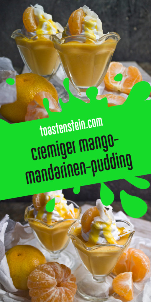 Cremiger Mango-Mandarinen-Pudding | Toastenstein