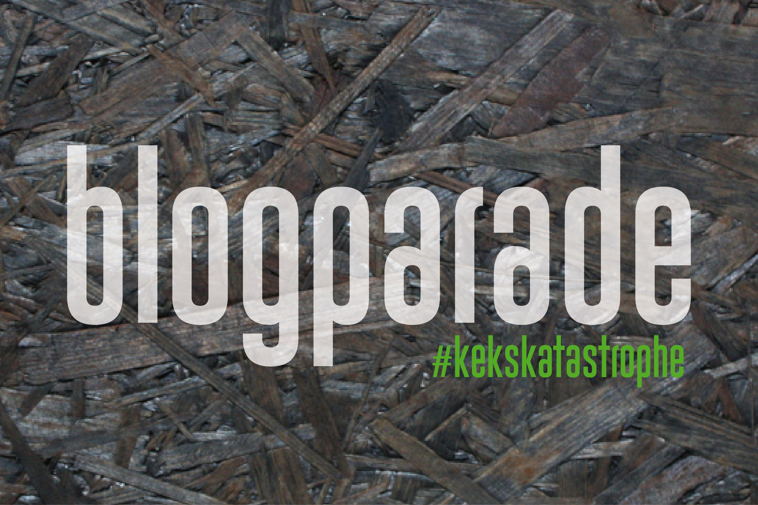 Blogparade #kekskatastrophe