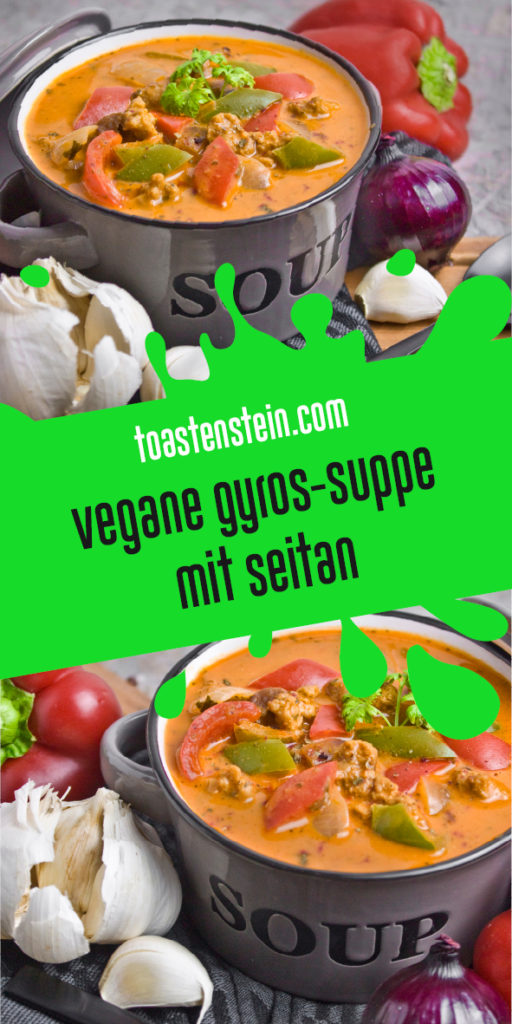 Vegane Gyros-Suppe mit Seitan | Toastenstein