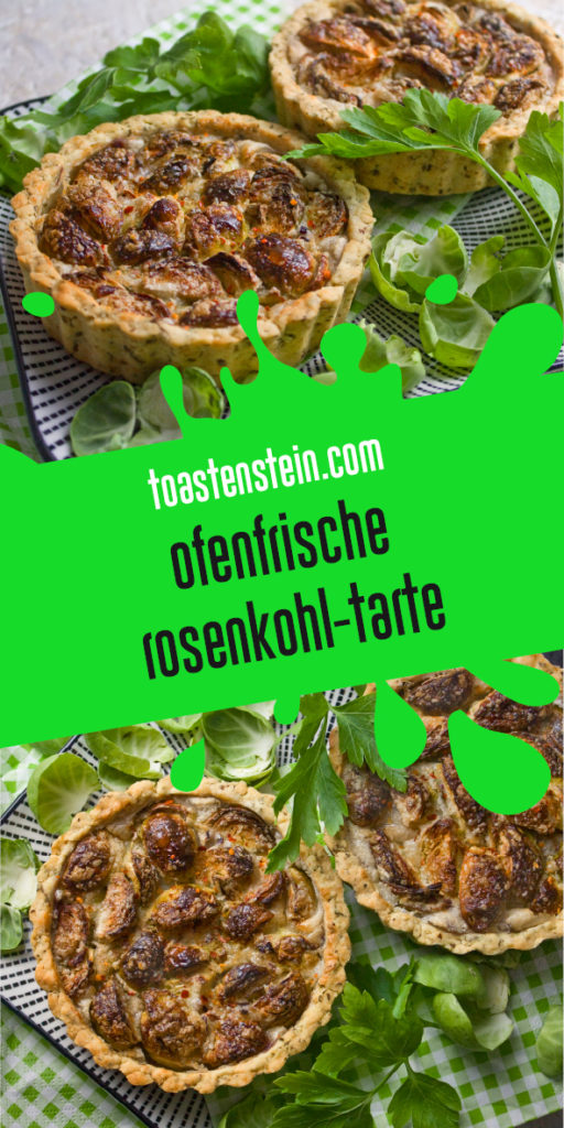 Ofenfrische vegane Rosenkohl-Tarte | Toastenstein