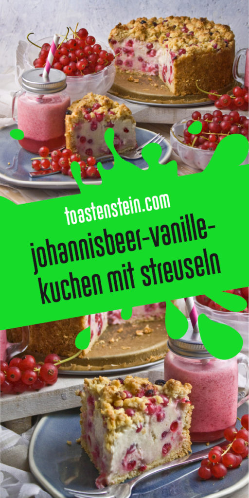 Johannisbeer-Vanille-Kuchen - Sauer macht lustig! | Toastenstein
