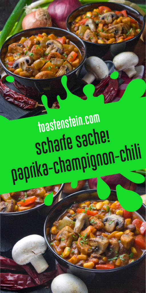 Paprika-Champignon-Chili – Scharfe Sache! | Toastenstein