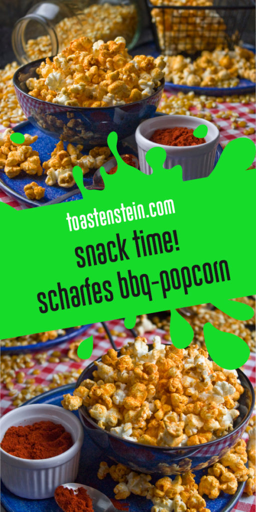 Snack Time! – Scharfes BBQ-Popcorn | Toastenstein