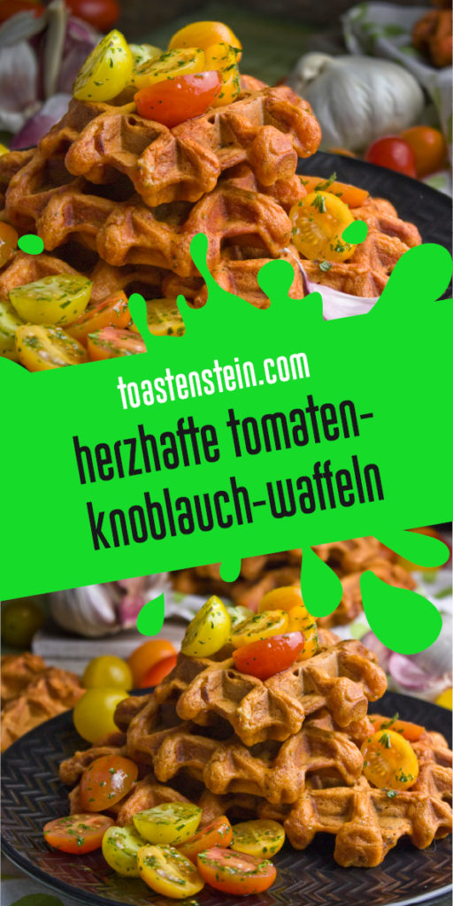 Tomaten-Knoblauch-Waffeln – Für echte Knobi Fans! | Toastenstein