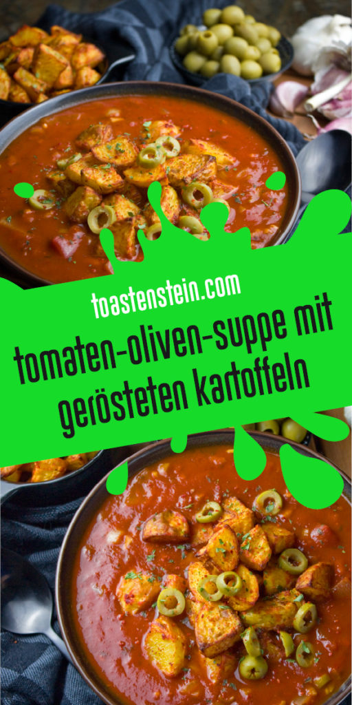 Tomaten-Oliven-Suppe mit gerösteten Kartoffeln | Toastenstein