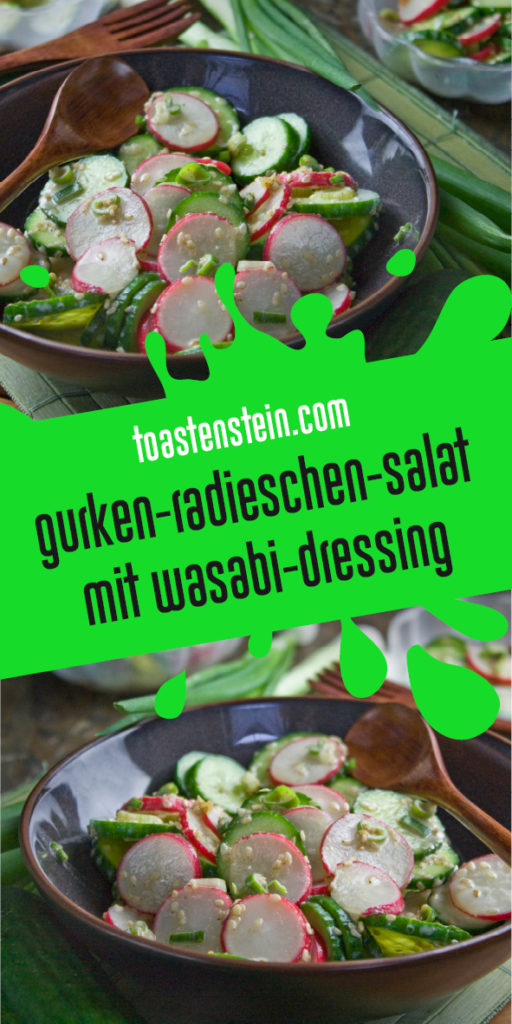 Schneller Gurken-Radieschen-Salat mit Wasabi-Dressing | Toastenstein