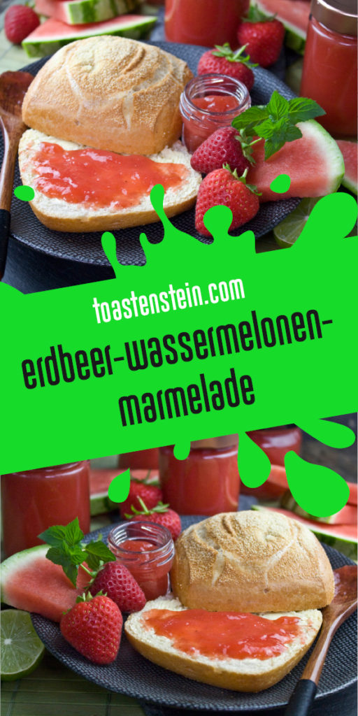 Erdbeer-Wassermelonen-Marmelade | Toastenstein