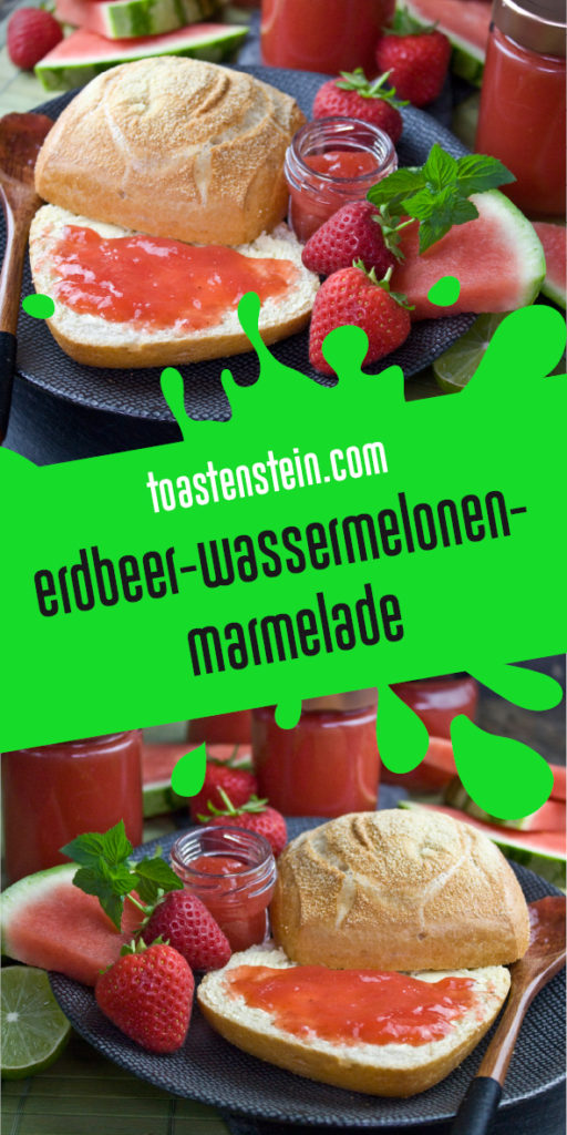 Erdbeer-Wassermelonen-Marmelade - Toastenstein.com