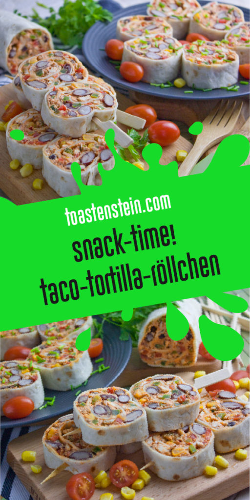 Taco-Tortilla-Röllchen – Snack Time! | Toastenstein