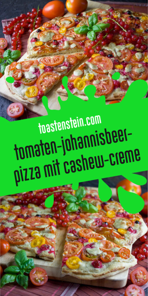 Tomaten-Johannisbeer-Pizza mit Cashew-Creme | Toastenstein