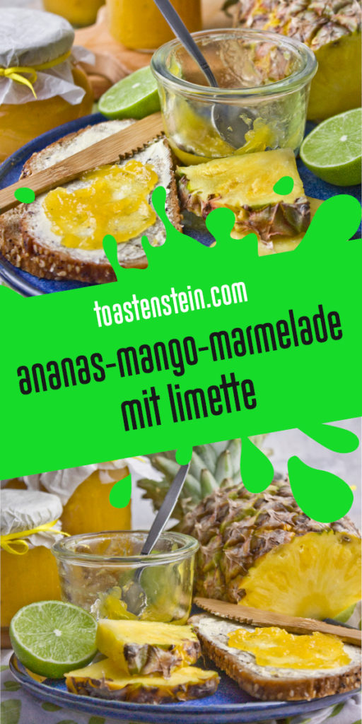 Ananas-Mango-Limetten-Marmelade - Tropi-Frutti! | Toastenstein