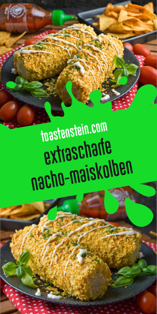 Extrascharfe Nacho-Maiskolben [Frankenfood] | Toastenstein