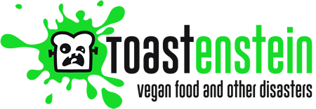 Toastenstein.com | vegan food blog and other disasters