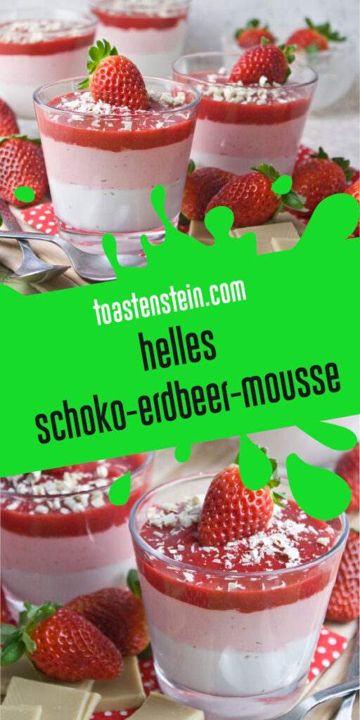 Helles Schoko-Erdbeer-Mousse | Toastenstein