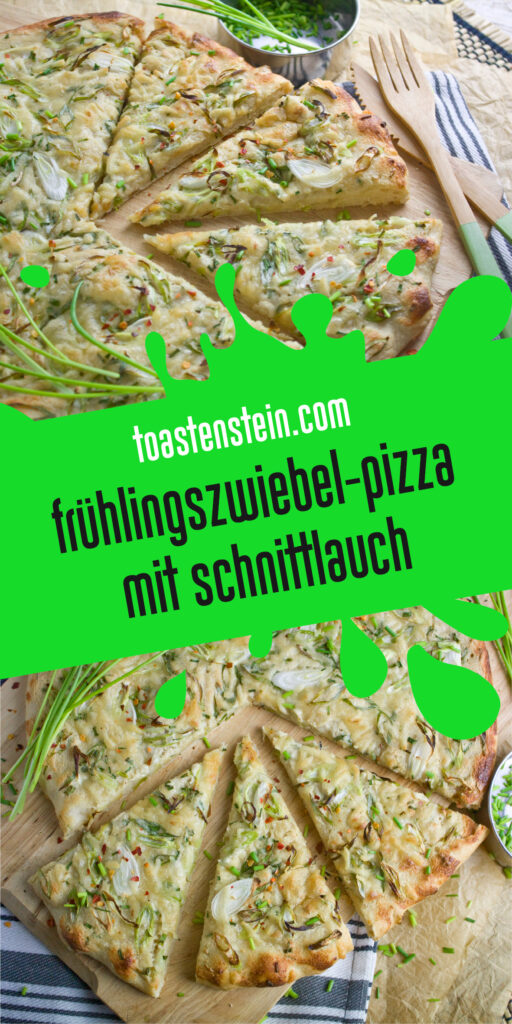 Frühlingszwiebel-Pizza mit Schnittlauch | Toastenstein