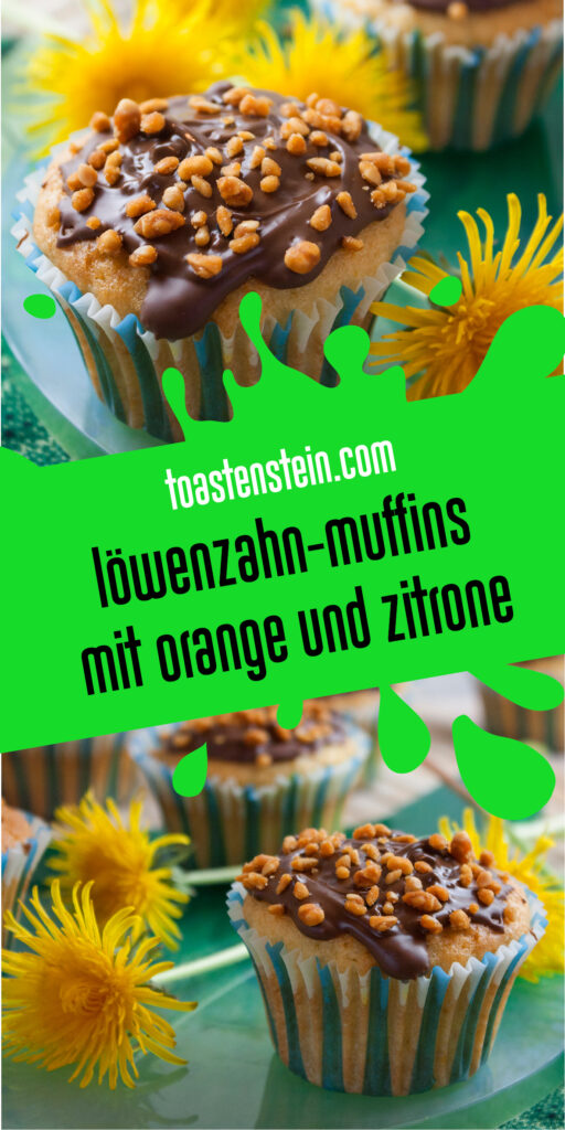 Löwenzahn-Muffins mit Orange und Zitrone | Toastenstein