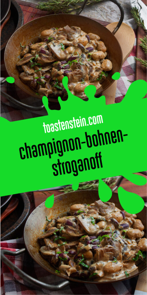 Veganes Champignon-Bohnen-Stroganoff | Toastenstein