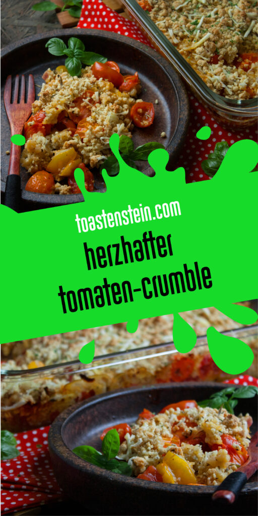 Herzhafter Tomaten-Crumble aus dem Ofen | Toastenstein