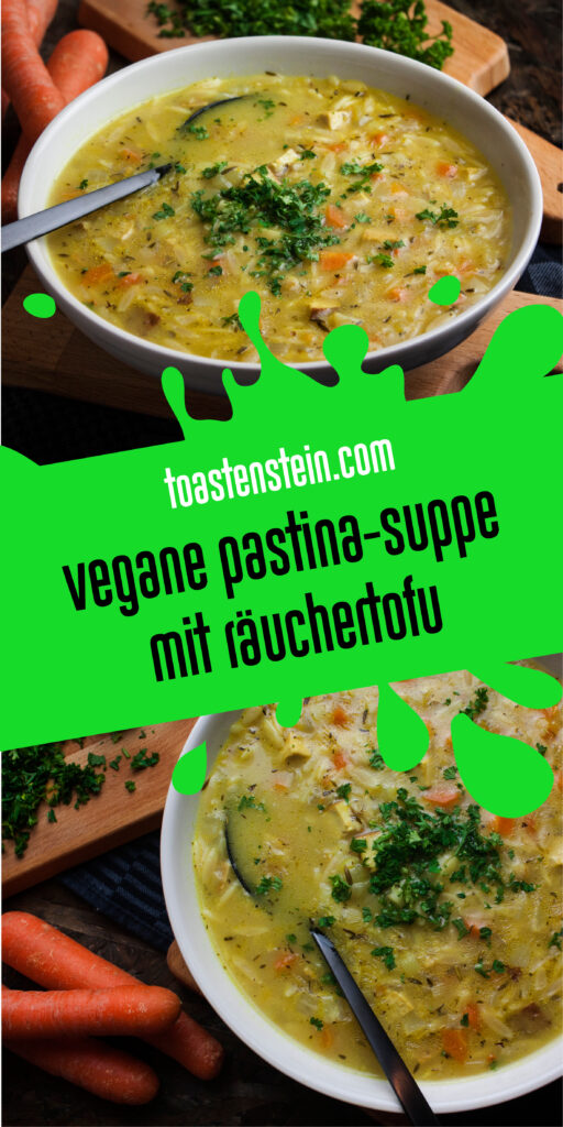 Vegane Pastina-Suppe mit Räuchertofu | Toastenstein
